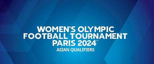 ​巴黎奥运女足亚预赛赛制敲定 中国女足10月出战